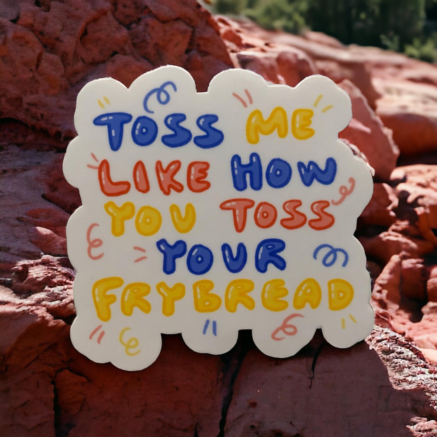 Toss Me Frybread Sticker